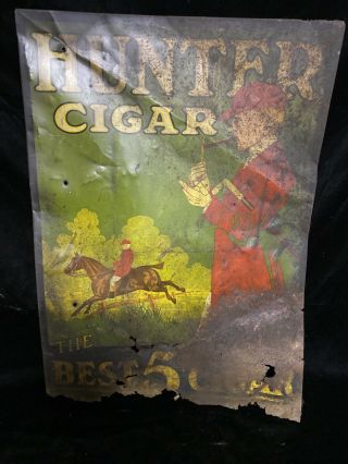 Antique Hunter Cigar Metal Sign “the Best 5 Cent Cigar” 19 1/2”x27” 5