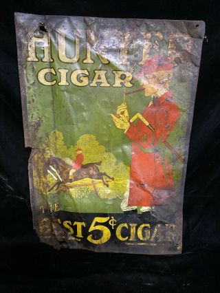 Antique Hunter Cigar Metal Sign “the Best 5 Cent Cigar” 19 1/2”x27” 10