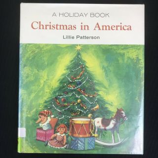 Vtg 1969 A Holiday Book Christmas In America Lillie Patterson Hc Dj Ex - Lib Illus