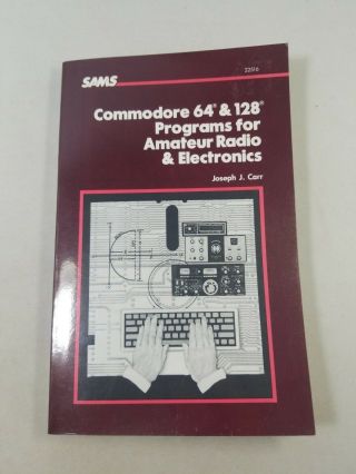 Commodore 64 & 128 Programs For Amature Radio & Electronics Joseph J Carr Sams