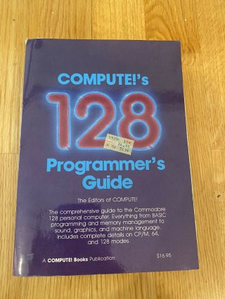 Compute ' s 128 Programmer ' s Guide Commodore 1985 BOOK only 2