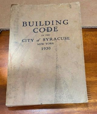 Vintage 1930 Building Code Of The City Of Syracuse York W/building Code Amen