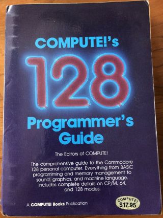 Compute’s 128 Programmer’s Guide - Commodore 128 128d