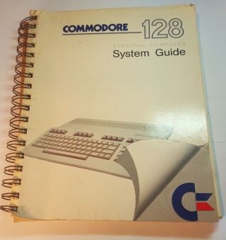 Commodore 128 Personal Computer System Guide C128