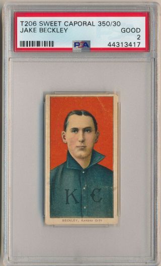 Jake Beckley 1909 - 11 T206 Sweet Caporal 350 Tobacco Psa 2 Gd Kansas City Ml Hof