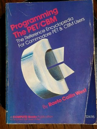 Programming The Pet/cbm The Reference Encyclopedia For Commodore Pet & Cbm Users