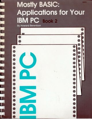 Ithistory (1983) Book Mostly Basic; Applications For Ibm Pc Book 2 Berenbon Ib