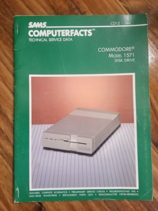 Commodore 1571 Disk Drive Sams Technical Service Data - Cd12 - Computerfacts