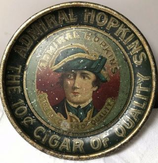 Tobacco Admiral Hopkins 10 Cents Cigar Tip Tray Tin Litho Made In Germany 4 1/4”