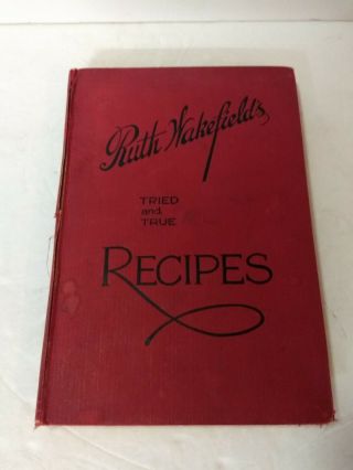 Vintage Ruth Wakefield 1938 Cook Book Owner Of Toll House Whitfield Ma