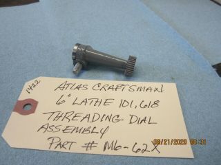 Atlas Craftsman 6 " Lathe Threading Dial Part M6 - 62x