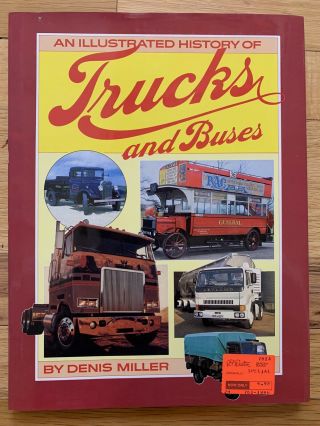 Vintage 1982 Book An Illustrated History Of Trucks And Buses By Dennis Miller
