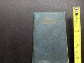 1929,  Vintage Golfing Hints By Robert Browning 48 Page Softback,  4 "