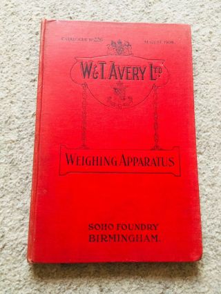 Vintage Antique Book " W & T,  Avery Ltd ",  Avery Weighing Apparatus 1908