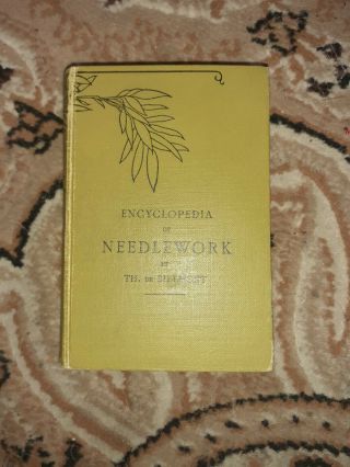 Encyclopedia Of Needlework By Th De Dillmont Dmc Library Vintage