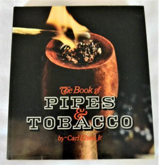 The Book Of Pipes & Tobacco By Carl Ehwa Jr.  1st Printing