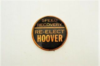 Vintage Re - Elect Hoover Speed Recovery Pinback Button