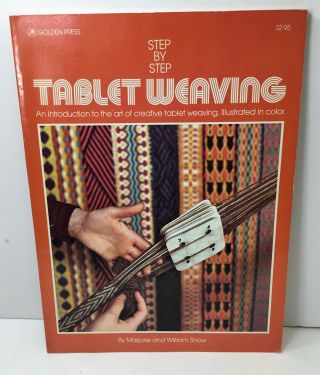 Vintage 1973 Step By Step Tablet Weaving Paperback Book,  Marjorie & William Snow