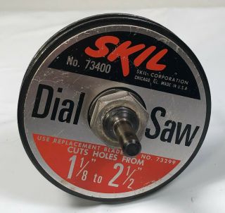 Vintage Skil Dial Saw Cuts Holes From 1 - 1/8 " - 2 - 1/2 " Usa No.  73400