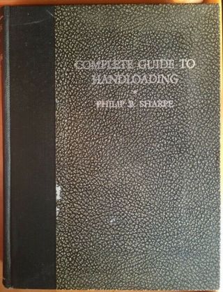 Vintage 1953 Complete Guide To Handloading By Philip B.  Sharpe