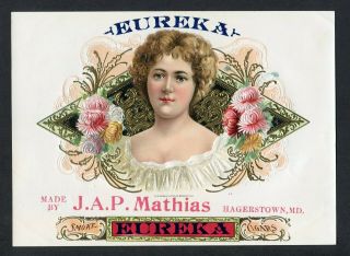 Old Eureka Cigar Label - Woman,  Gold Trim,  Flowers,  Hagerstown,  Md.
