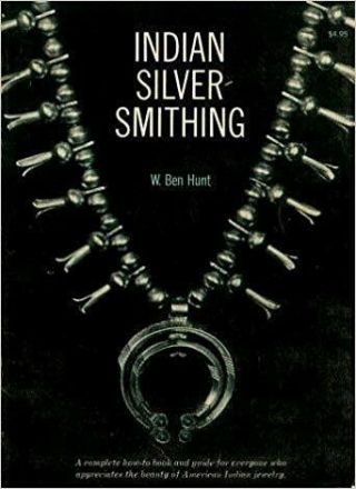 Vintage Indian Silversmithing W Ben Hunt Softcover Complete How To Book