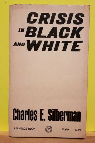 Vintage Crisis In Black And White By Charles E.  Silberman (1968,  Vintage Pb)