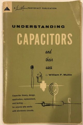 Vintage Photofact Understanding Capacitors Uses Theory Design Testing Mullin