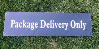 Vintage Package Delivery Only 3’ X 10” Sign Metal Black & White Screw Hole Ready