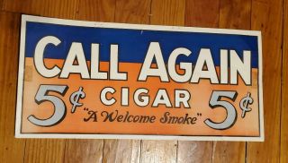 Vintage 1920s Paper " Call Again " 5 Cents Cigar Window Sign - -