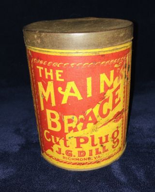 Antique The Main Brace Cut Plug Tobacco Tin By J.  G.  Dill Richmond,  Va