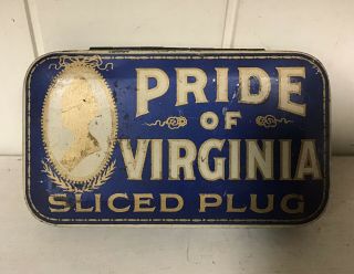 Vintage Antique Pride Of Virginia Sliced Plug Tobacco Tin