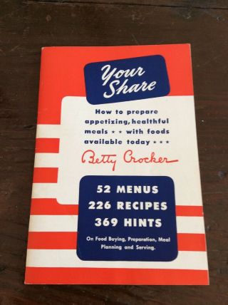 Vintage 1943 Betty Crocker Your Share 52 Menus 226 Recipes 369 Hints General Mil