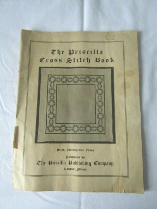 Antique 1899 The Priscilla Cross - Stitch Book