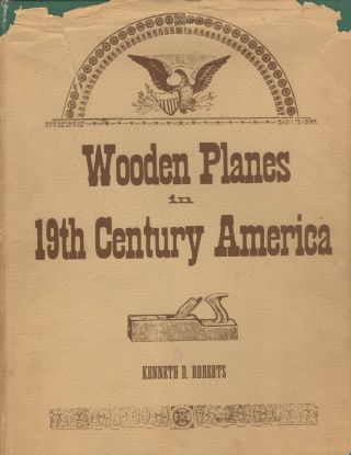 Vintage Wooden Planes In 19th Century America By Kenneth D.  Roberts
