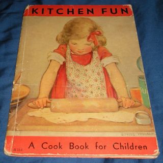 Vintage Kitchen Fun A Cook Book For Children 1932 By Louise Bell Harter Pub