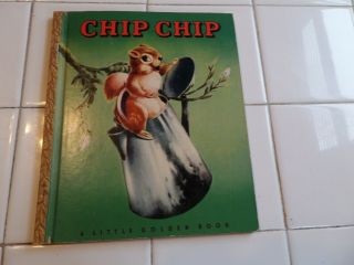 Chip Chip,  A Little Golden Book,  1947 (vintage Brown Binding)