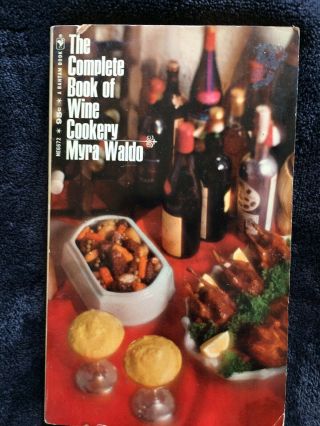 Vintage - The Complete Book Of Wine Cookery By Myra Waldo Paperback 1965