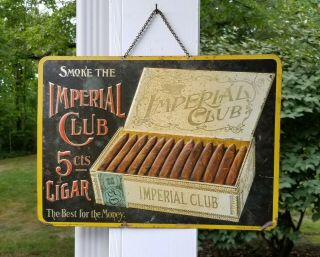 Antique " Smoke The Imperial Club 5 Cent Cigar " Embossed Tin Sign