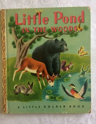 Little Pond In The Woods,  A Little Golden Book Vintage 1948 " A " First Edition