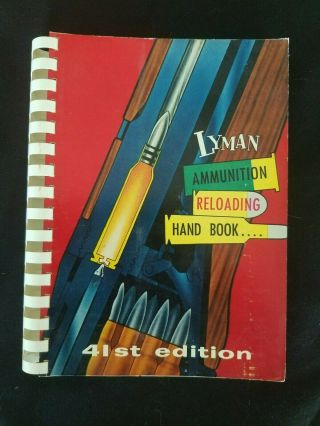 Vintage 1957 Lyman Ammunition Reloading Hand Book 41st Edition Cond