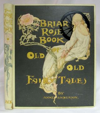 Antique The Briar Rose Book Of Old Old Fairy Tales 12 Color Plates Anne Anderson