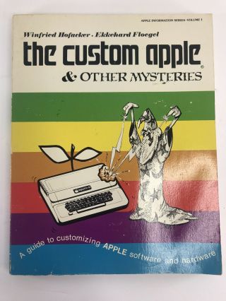 The Custom Apple & Other Mysteries 1982 Vintage Apple Computer 1st Ed Book