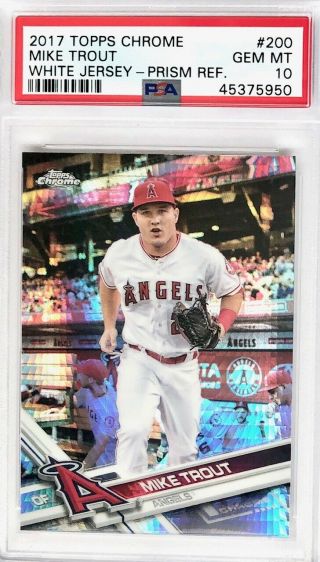 2017 Topps Chrome Mike Trout White Jersey Prizm Refractor 200 Psa 10 Gem