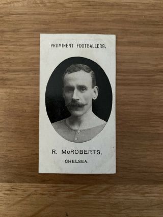 Rare Taddy Prominent Footballers Cigarette Card 1907 R Mcroberts Chelsea