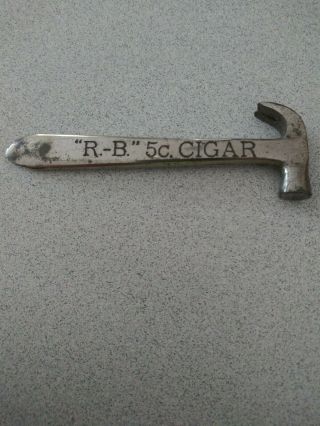 Vintage " R.  - B.  " 5c.  Cigar 4 1/2 Inch Advertising Hammer