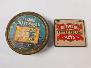 Vintage Flying Dutchman Tobacco Tin & Between The Acts Little Cigars Tin