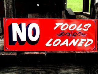 Vintage Hand Painted Mechanic Shop Auto Body Garage Truck No Tools Loaned Sign