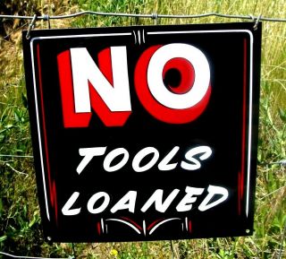Vintage Hand Painted Mechanic Shop Auto Body Garage Truck No Tools Loaned Sign B