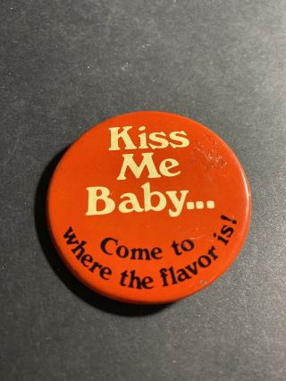 Vintage 1960s Marlboro " Kiss Me Baby.  Come To Where The Flavor Is " Button